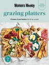The Australian Women's Weekly: Grazing Platters